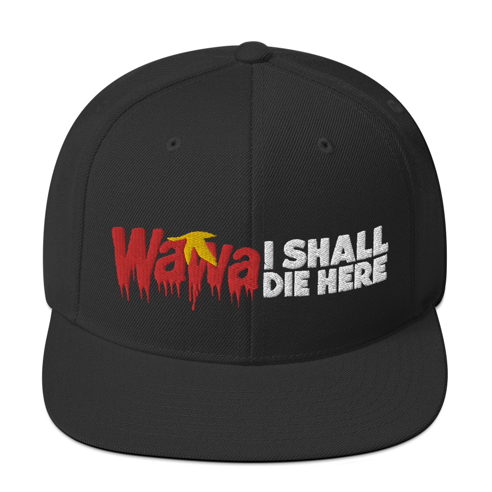 I Shall Die Here Snapback